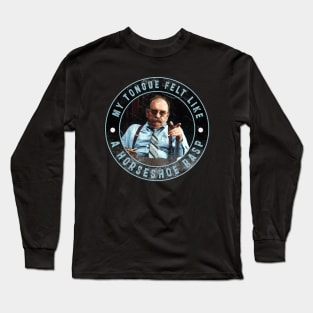 Wilford Birmley : Newest design for Diabeetus lover saying "My tongue felt like a horse rasp" Long Sleeve T-Shirt